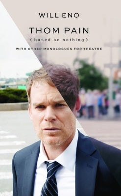 Thom Pain (Based on Nothing) [Revised TCG Edition]: With Other Monologues for Theatre by Eno, Will