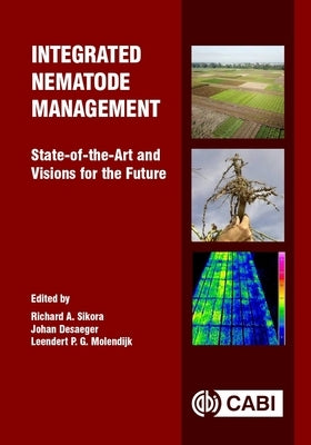 Integrated Nematode Management: State-Of-The-Art and Visions for the Future by Sikora, Richard