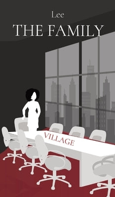 The Family: Village by Lee, Christopher W.