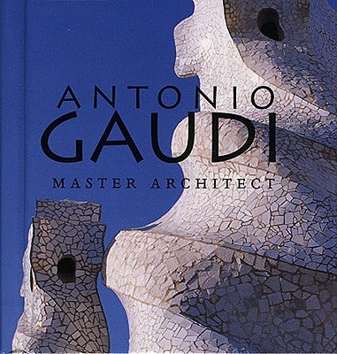 Antonio Gaud?: Master Architect by Nonell, Juan Bassegoda