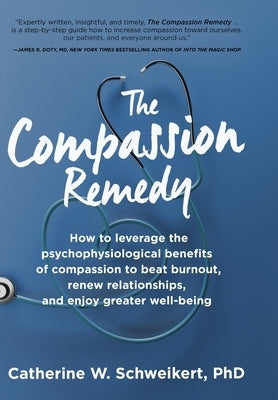 The Compassion Remedy by Schweikert, Catherine W.