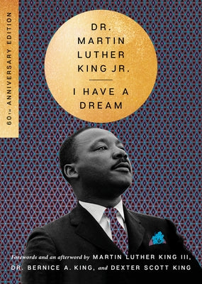 I Have a Dream - 60th Anniversary Edition by King, Martin Luther