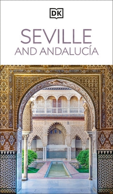 DK Seville and Andalucia by Dk Travel