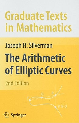 The Arithmetic of Elliptic Curves by Silverman, Joseph H.