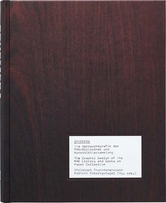 Ephemera: The Graphic Design of the Mak Library and Works on Paper Collection by Thun-Hohenstein, Christoph