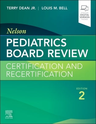 Nelson Pediatrics Board Review: Certification and Recertification by Dean Jr, Terry