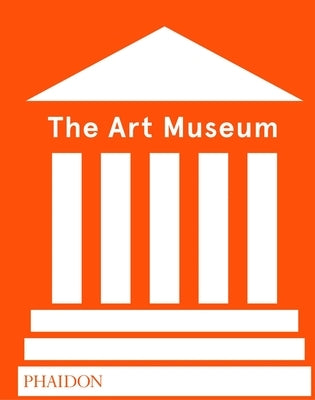 The Art Museum by Phaidon Editors, Phaidon