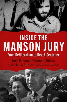 Inside the Manson Jury: From Deliberation to Death Sentence by Tubick, Herman