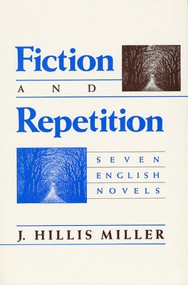 Fiction and Repetition P by Miller, J. Hillis