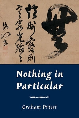 Nothing in Particular by Priest, Graham