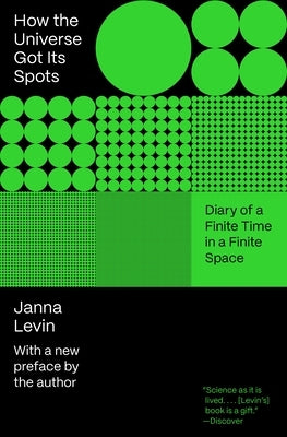 How the Universe Got Its Spots: Diary of a Finite Time in a Finite Space by Levin, Janna