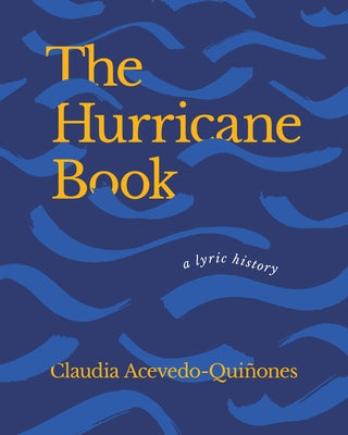 The Hurricane Book: A Lyric History by Acevedo-Qui?ones, Claudia