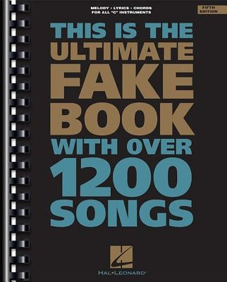 The Ultimate Fake Book: C Edition by Hal Leonard Corp