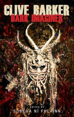 Clive Barker: Dark Imaginer by NÃ­ Fhlainn, Sorcha