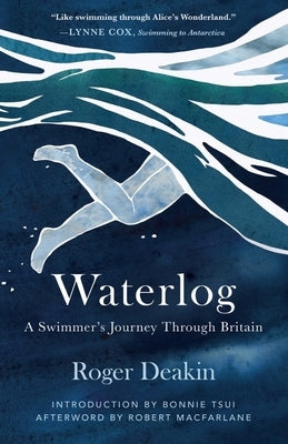 Waterlog: A Swimmer's Journey Through Britain by Deakin, Roger