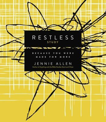 The Restless Bible Study Guide: Because You Were Made for More by Allen, Jennie