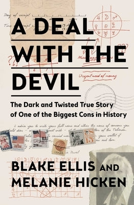A Deal with the Devil: The Dark and Twisted True Story of One of the Biggest Cons in History by Ellis, Blake