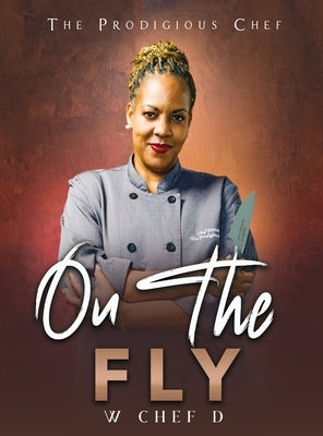 On the Fly by D, Chef