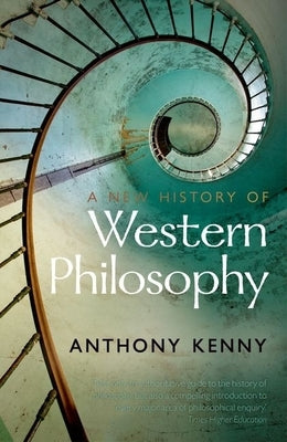 A New History of Western Philosophy: In Four Parts by Kenny, Anthony