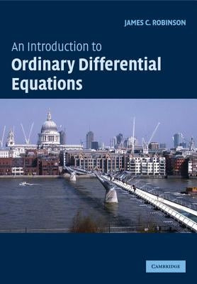 An Introduction to Ordinary Differential Equations by Robinson, James C.