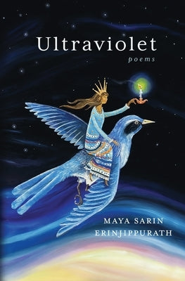 Ultraviolet: Meditations on Healing & Transformation by Sarin Erinjippurath, Maya