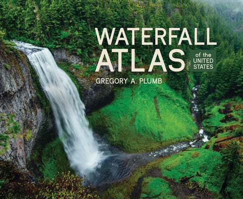 Waterfall Atlas of the United States by Plumb, Gregory