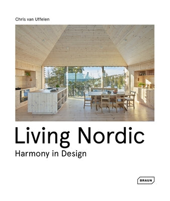 Living Nordic: Harmony in Design by Van Uffelen, Chris