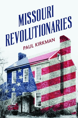 Missouri Revolutionaries by Kirkman, Paul