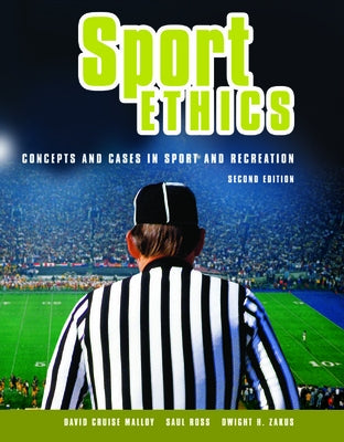 Sport Ethics: Concepts and Cases in Sport and Recreation by Malloy, David Cruise