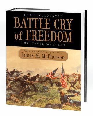 The Illustrated Battle Cry of Freedom: The Civil War Era by McPherson, James M.