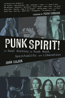 Punk Spirit!: An Oral History of Punk Rock, Spirituality, and Liberation by Malkin, John