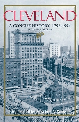 Cleveland, Second Edition: A Concise History, 1796-1996 by Miller, Carol Poh