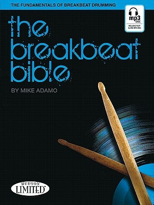 The Breakbeat Bible Book/Online Audio [With CD (Audio)] by Adamo, Mike