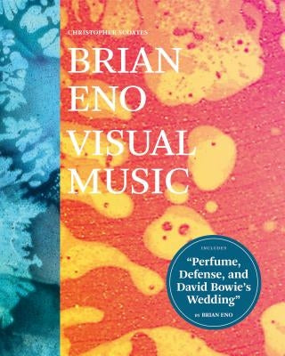 Brian Eno: Visual Music: (Art Books for Adults, Coffee Table Books with Art, Music Books) by Scoates, Christopher