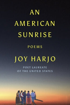 An American Sunrise: Poems by Harjo, Joy