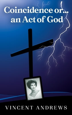 Coincidence or.....an Act of God by Andrews, Vincent