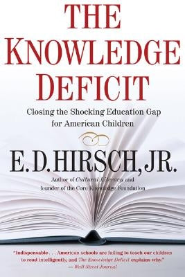 The Knowledge Deficit by Hirsch, E. D.