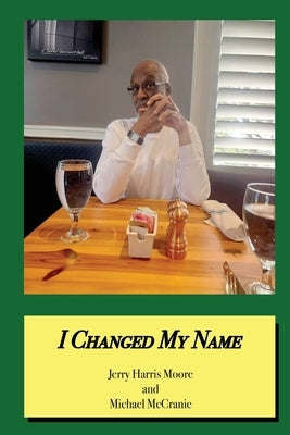 I Changed My Name by Moore, Jerry Harris