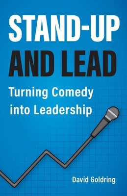 Stand-Up and Lead by Goldring, David