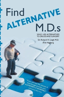 Find Alternative M.D.s: Who use alternatives to drugs and surgery: by Hagberg, Arle