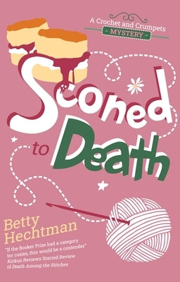Sconed to Death by Hechtman, Betty