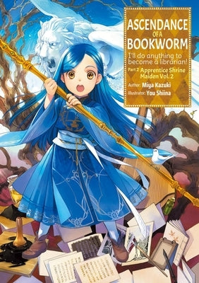 Ascendance of a Bookworm: Part 2 Volume 2 (Light Novel) by Kazuki, Miya