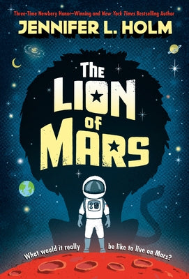 The Lion of Mars by Holm, Jennifer L.