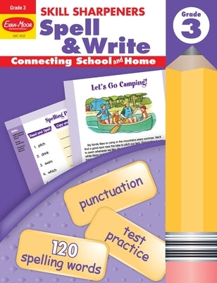 Skill Sharpeners: Spell & Write, Grade 3 Workbook by Evan-Moor Educational Publishers