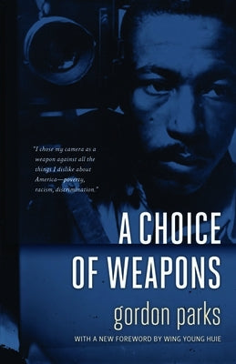 A Choice of Weapons by Parks, Gordon