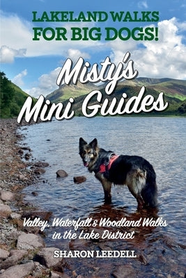 Misty's Mini Guides: Lakeland walks for BIG dogs! by Leedell, Sharon