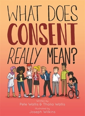 What Does Consent Really Mean? by Wallis