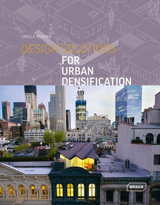 Design Solutions for Urban Densification by Kramer, Sibylle
