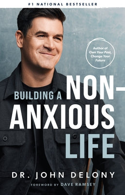 Building a Non-Anxious Life by Delony, John