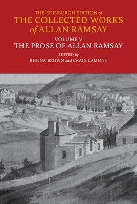 The Prose of Allan Ramsay by Brown, Rhona